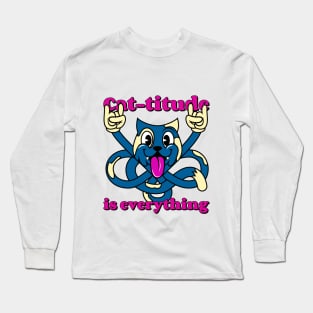 Cat-titude is everything cats Long Sleeve T-Shirt